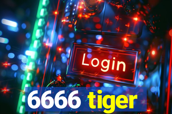 6666 tiger